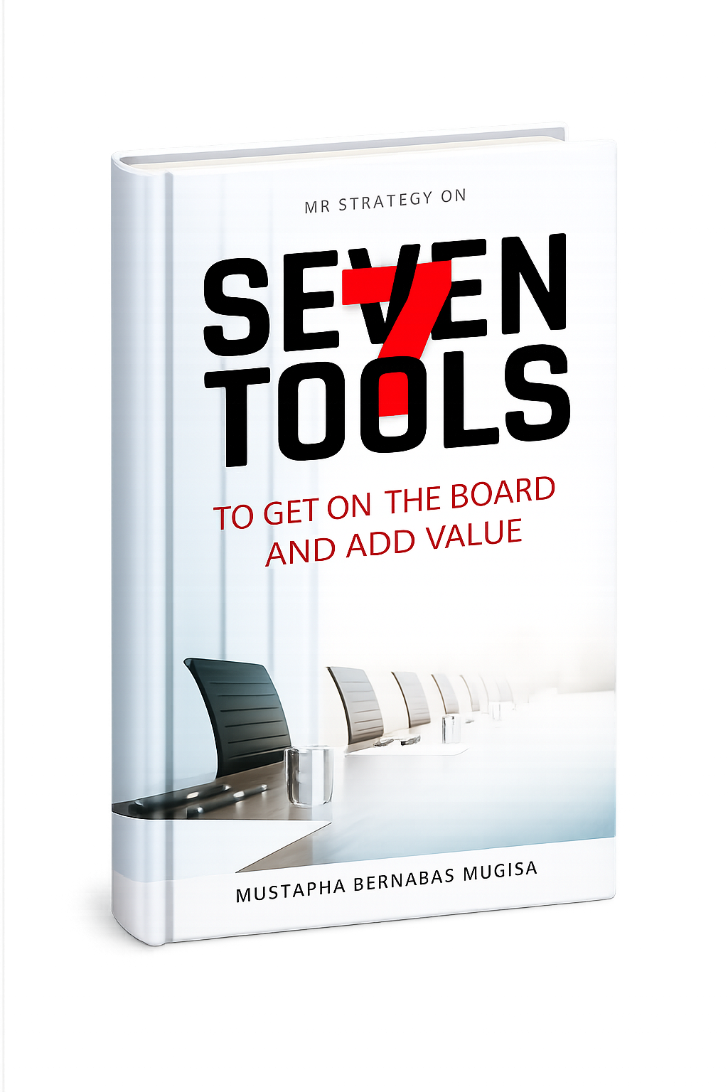 Book cover for Seven 7 Tools to Get on the Board and Add Value, by Mustapha Bernabas Mugisa